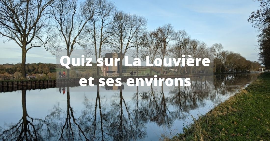 Quiz sur La Louvière et ses environs