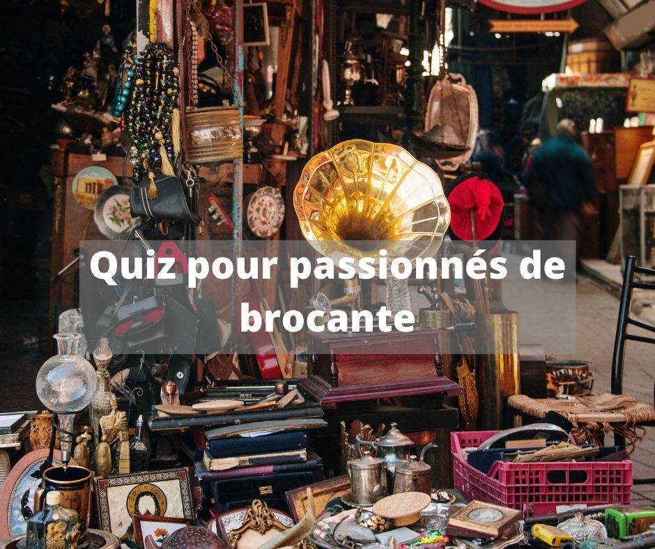 Quiz sur la brocante