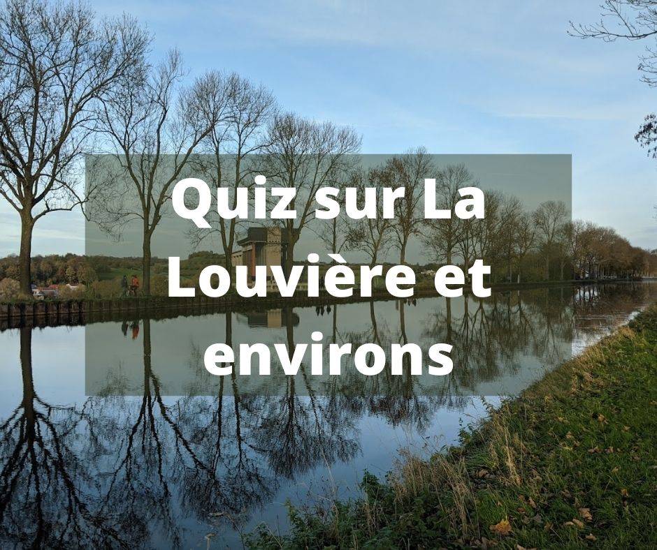 Quiz sur La Louvière et environs