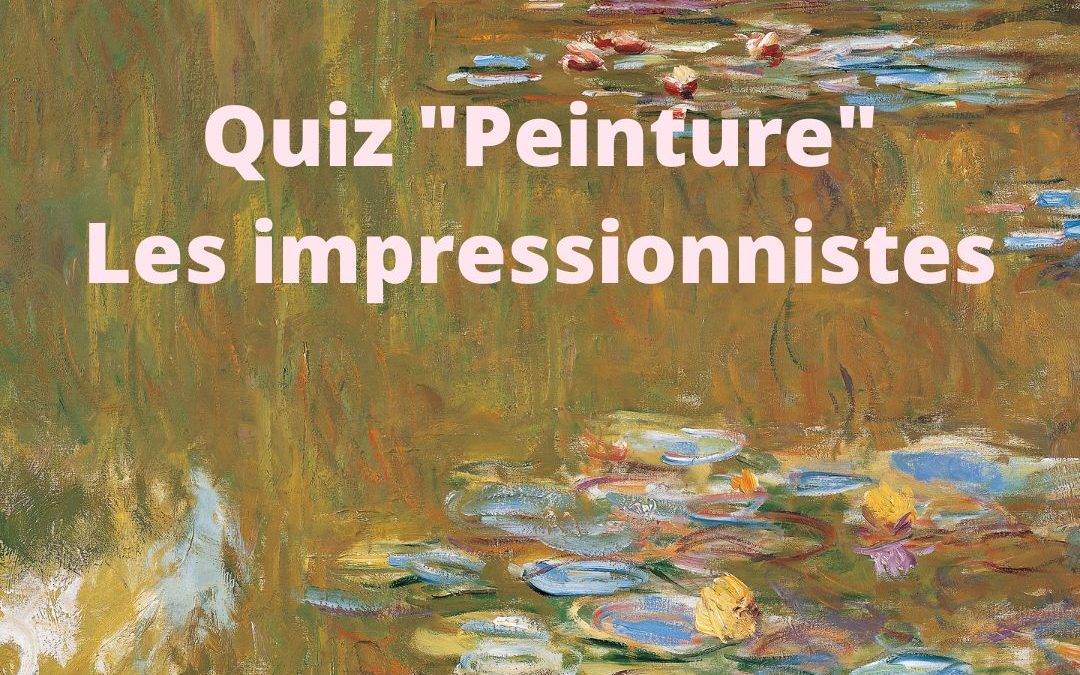 Quiz peinture : les impressionnistes