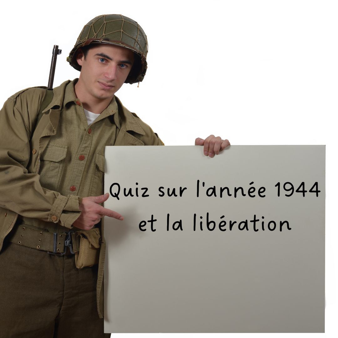 Quiz sur l'année 1944 et la libération