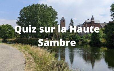 Quiz sur la Haute Sambre