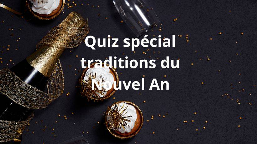 Quiz spécial traditions du Nouvel An en Europe